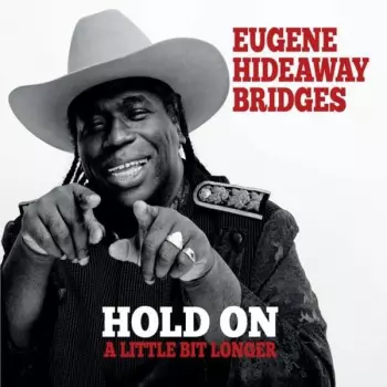 Eugene Hideaway Bridges: Hold On A Little Bit Longer