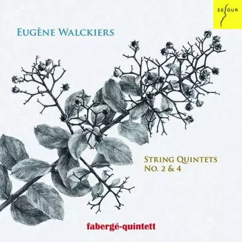 Eugene Walckiers: String Quintets No. 2 & 4