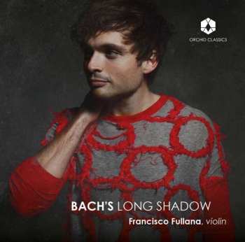 Album Eugene Ysaye: Francisco Fullana - Bach's Long Shadow