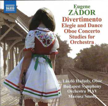 Album Eugene Zador: Divertimento • Elegie And Dance • Oboe Concerto • Studies For Orchestra