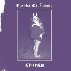 Album Eureka California: Crunch