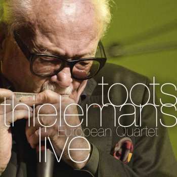 Album Toots Thielemans: European Quartet Live