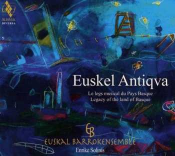 CD Euskal Barrokensemble: Euskel Antiqva (Le Legs Musical Du Pays Basque) 416483