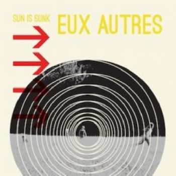Album Eux Autres: Sun Is Sunk