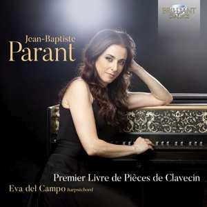 Album Eva del Campo: Jean-baptiste Parant: Premier Livre De Pieces De Clavecin