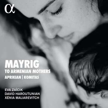 CD Eva Zaïcik: Mayrig to Armenian Mothers 460030