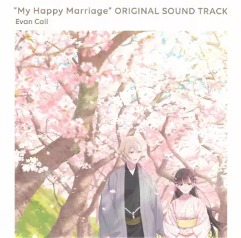 TVアニメ「わたしの幸せな結婚」オリジナルサウンドトラック = My Happy Marriage (Original Sound Track)