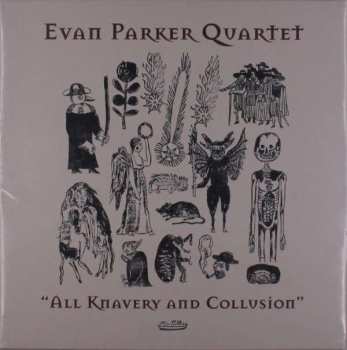 LP Evan Parker Quartet: All Knavery And Collusion 353543