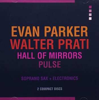 2CD Evan Parker: Hall Of Mirrors / Pulse 466355