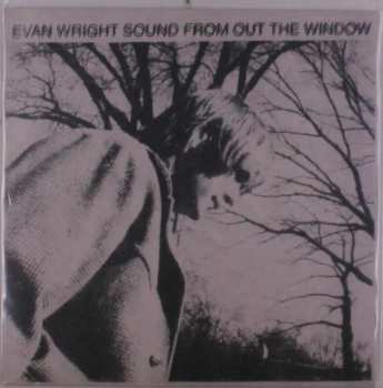Album Evan Wright: Sound From Out The Window