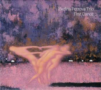 Album Evelina Petrova Trio: First Dance
