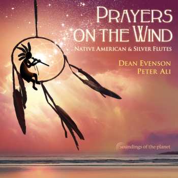 Album Evenson,dean / Ali,peter: Prayers On The Wind Native American & Silver Flute
