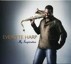 Everette Harp: My Inspiration