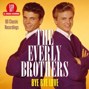 Everly Brothers: Bye Bye Love - 60 Classic Recordings