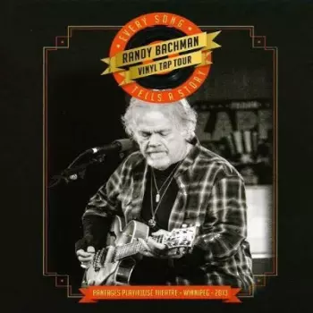 Randy Bachman: Every Song Tells A Story - Pantages Playhouse Theatre - Winnipeg - 2013