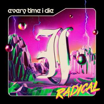 CD Every Time I Die: Radical