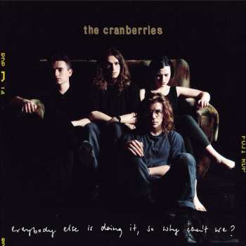 LP The Cranberries: Everybody Else Is Doing It, So Why Can't We? 11747
