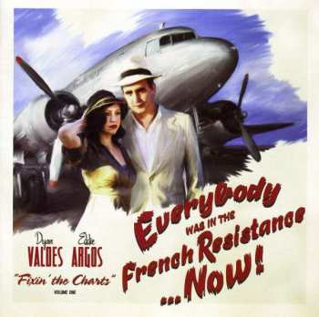 Album Everybody Was In The French Resistance ...Now!: "Fixin' The Charts" Volume One