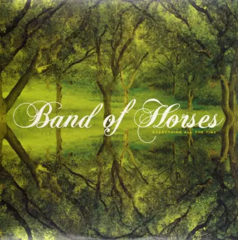 Band Of Horses: Everything All The Time