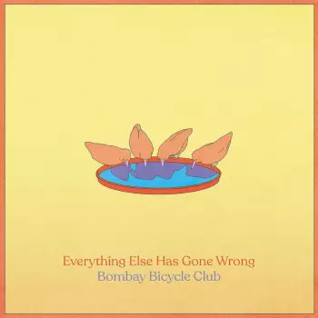 Bombay Bicycle Club: Everything Else Has Gone Wrong