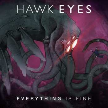 Hawk Eyes: Everything Is Fine
