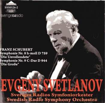 Evgeni Svetlanov: Symphonie Nr. 8 H-Moll D 759 "Die Unvollendete" / Symphonie Nr. 9 C-Dur D 944 "Die Große"