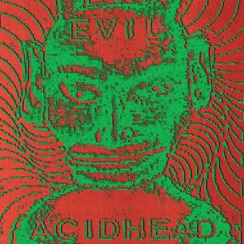 Album Evil Acidhead: In The Name Of All That Is Unholy