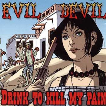 Album Evil Devil: Drink To Kill My Pain