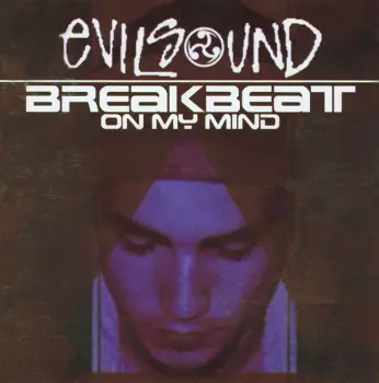EvilSound: Breakbeat On My Mind