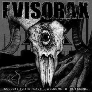 Album Evisorax: Goodbye To The Feast... Welcome To The Famine