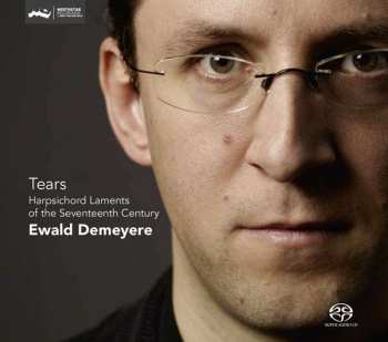SACD Ewald Demeyere: Tears - Harpsichord Laments From The Seventeenth Century 455186