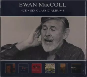 Ewan MacColl: Six Classic Albums