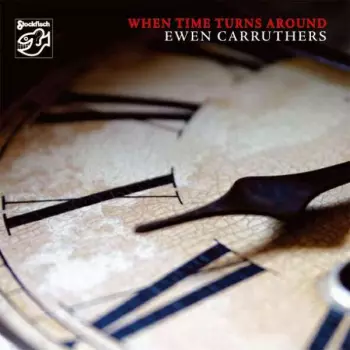 Ewen Carruthers: When Time Turns Around