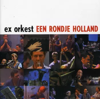 Ex Orkest: Een Rondje Holland