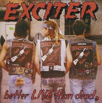 Album Exciter: Better Live Than Dead