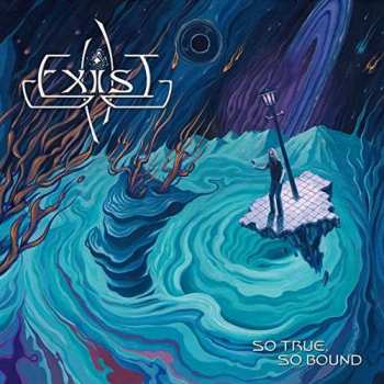 Album Exist: So True So Bound