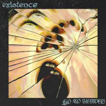Album Existence: Go To Heaven