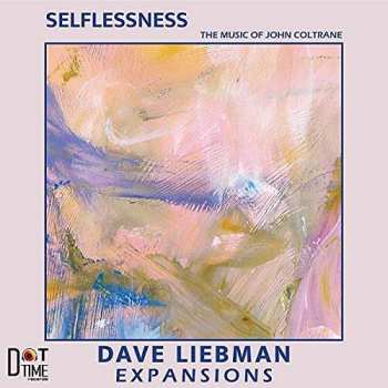 Album Expansions:The Dave Liebman Group: Selflessness - The Music Of John Coltrane