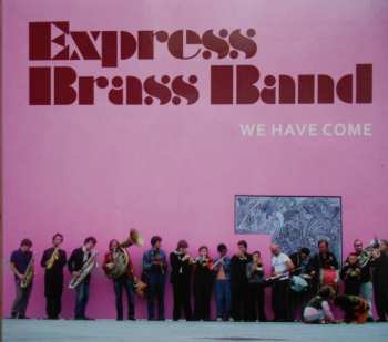 CD Express Brass Band: We Have Come DIGI 503072