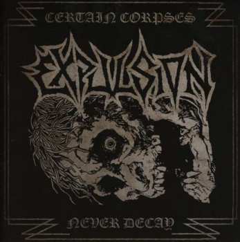 Album Expulsion: Certain Corpses Never Decay