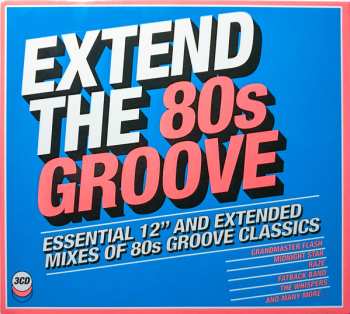 Various: Extend The 80s Groove (Essential 12" And Extended Mixes Of 80s Groove Classics)