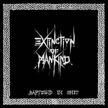 Album Extinction Of Mankind: Baptised In Shit