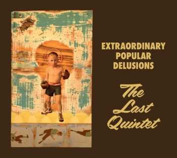 Album Extraordinary Popular Delusions: Last Quintet