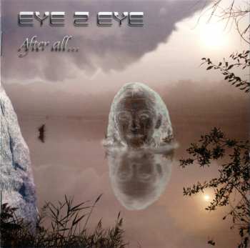 Eye 2 Eye: After All....