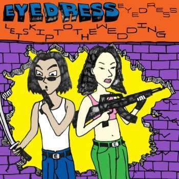 CD Eyedress: Let’s Skip To The Wedding