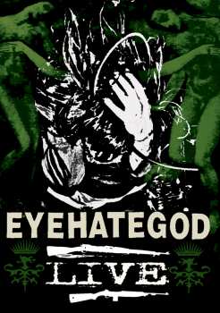Album EyeHateGod: Live