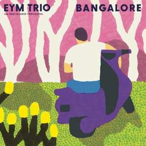Album Eym Trio Feat. Varijashree Venugopal: Bangalore