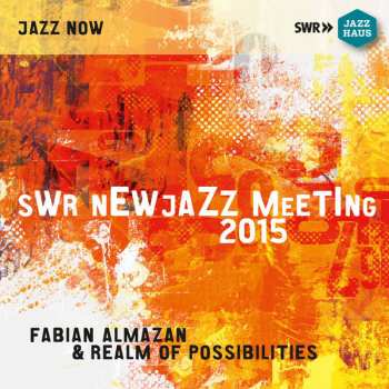 Album Fabian Almazan: SWR NewJazz Meeting 2015 - Fabian Almazan & Realm of Possibilities