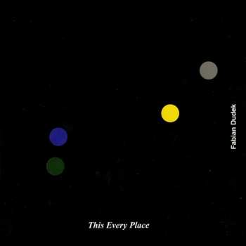 Album Fabian Dudek: This Every Place