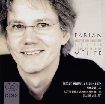 Album Fabian Müller: Konzert Für Orchester / Eiger / Dialogues Cellestes